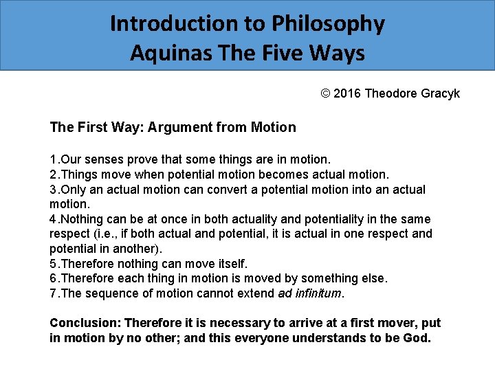 Introduction to Philosophy Aquinas The Five Ways © 2016 Theodore Gracyk The First Way: