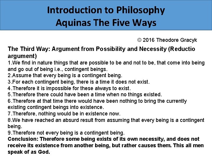 Introduction to Philosophy Aquinas The Five Ways © 2016 Theodore Gracyk The Third Way: