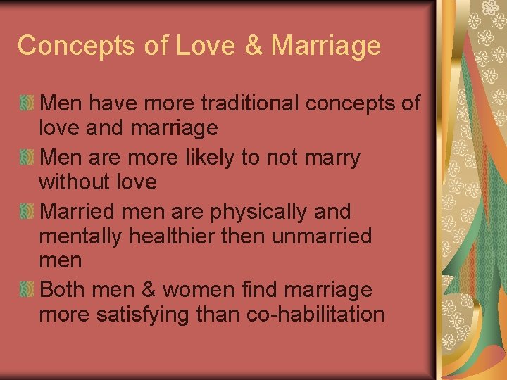 Concepts of Love & Marriage Men have more traditional concepts of love and marriage Concepts of Love & Marriage Men have more traditional concepts of love and marriage