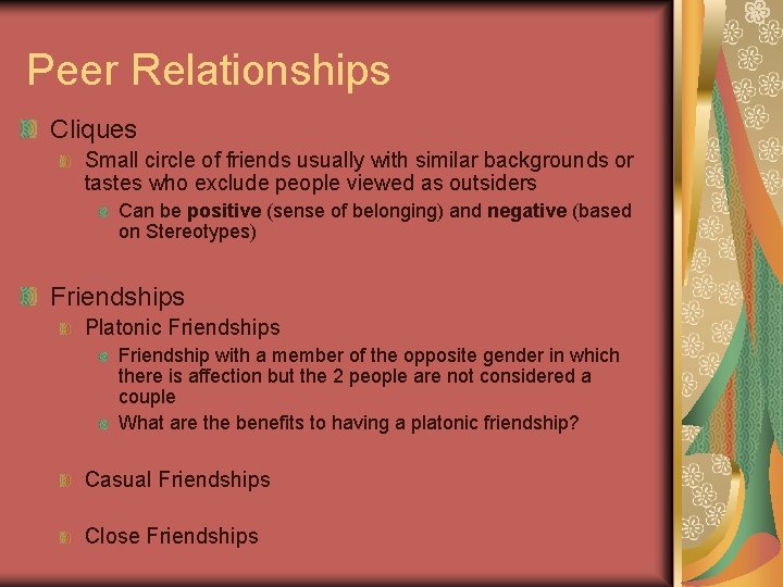 Peer Relationships Cliques Small circle of friends usually with similar backgrounds or tastes who Peer Relationships Cliques Small circle of friends usually with similar backgrounds or tastes who