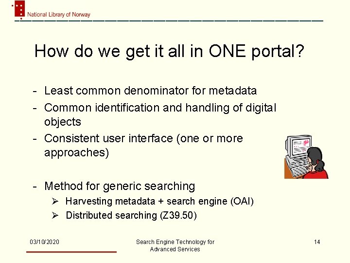 How do we get it all in ONE portal? - Least common denominator for