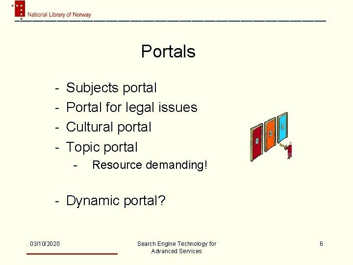 Portals - Subjects portal Portal for legal issues Cultural portal Topic portal - Resource