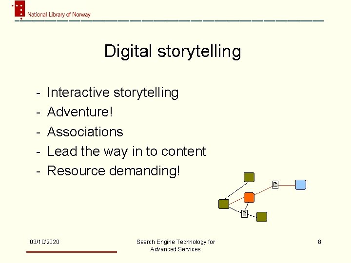 Digital storytelling - Interactive storytelling Adventure! Associations Lead the way in to content Resource