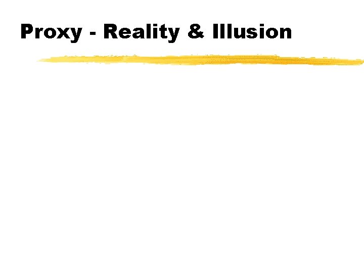 Proxy - Reality & Illusion 