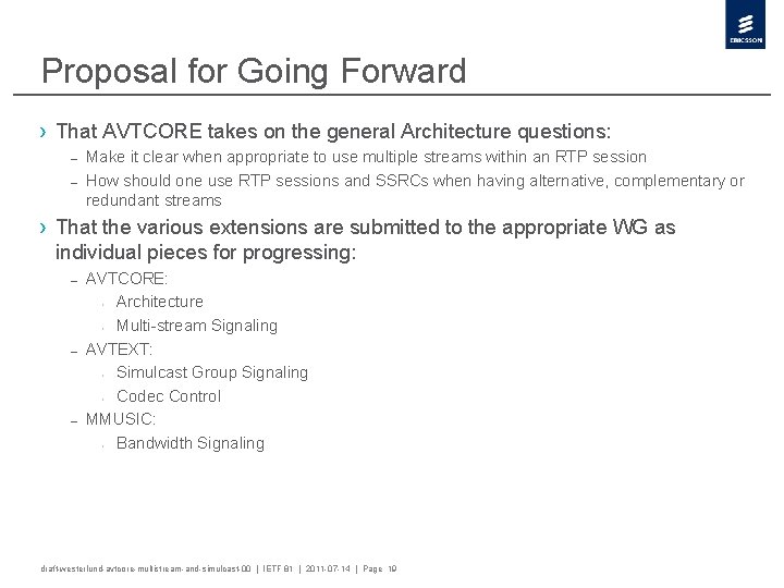 Proposal for Going Forward › That AVTCORE takes on the general Architecture questions: –
