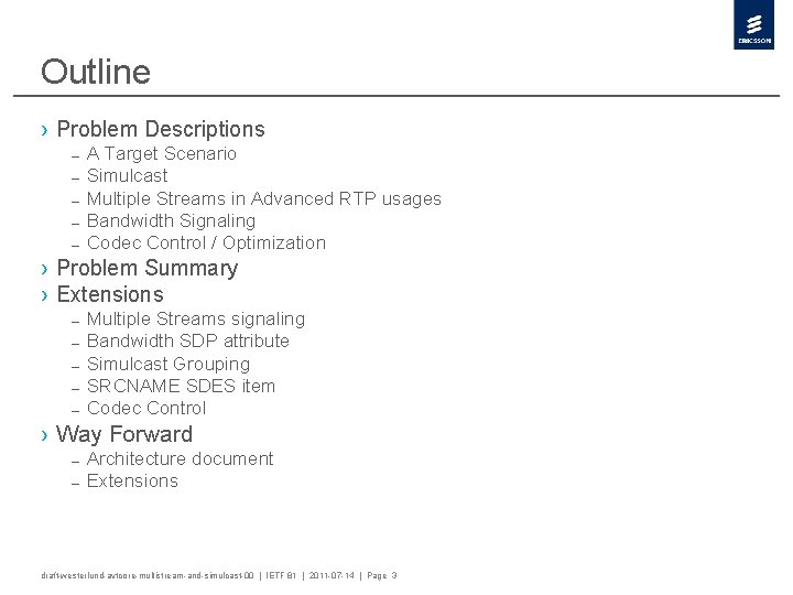 Outline › Problem Descriptions – – – A Target Scenario Simulcast Multiple Streams in