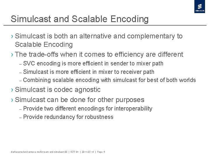 Simulcast and Scalable Encoding › Simulcast is both an alternative and complementary to Scalable