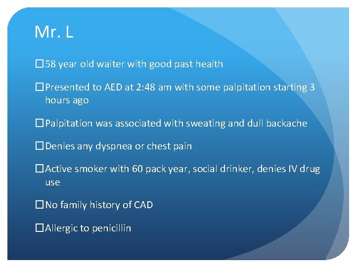 Mr. L � 58 year old waiter with good past health �Presented to AED