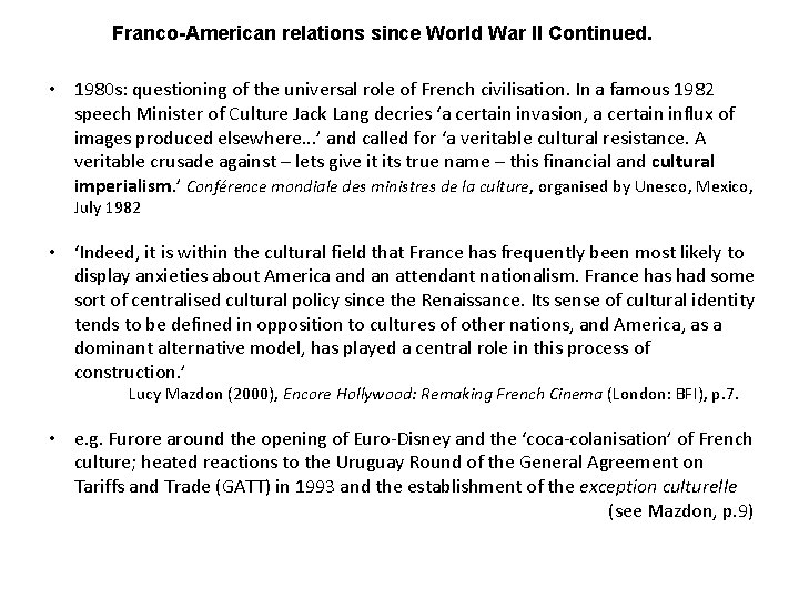 Franco-American relations since World War II Continued. • 1980 s: questioning of the universal