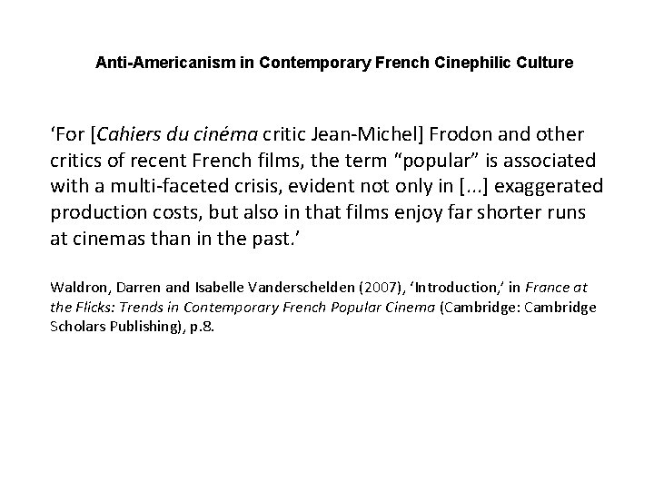 Anti-Americanism in Contemporary French Cinephilic Culture ‘For [Cahiers du cinéma critic Jean-Michel] Frodon and