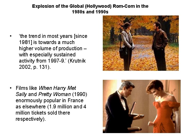 Explosion of the Global (Hollywood) Rom-Com in the 1980 s and 1990 s •