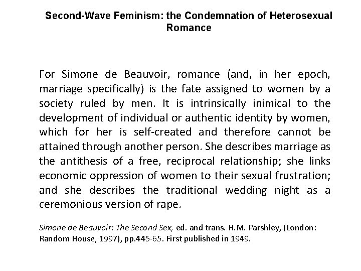 Second-Wave Feminism: the Condemnation of Heterosexual Romance For Simone de Beauvoir, romance (and, in