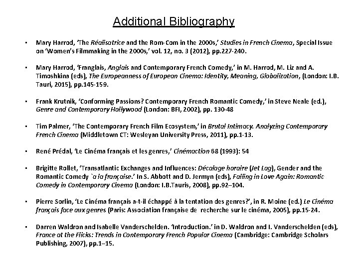 Additional Bibliography • • Mary Harrod, ‘The Réalisatrice and the Rom-Com in the 2000