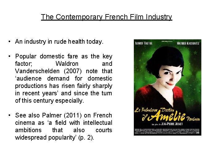 The Contemporary French Film Industry • An industry in rude health today. • Popular