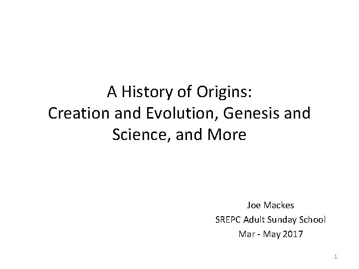 A History of Origins: Creation and Evolution, Genesis and Science, and More Joe Mackes