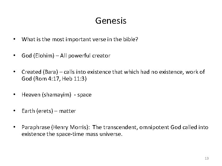 Genesis • What is the most important verse in the bible? • God (Elohim)