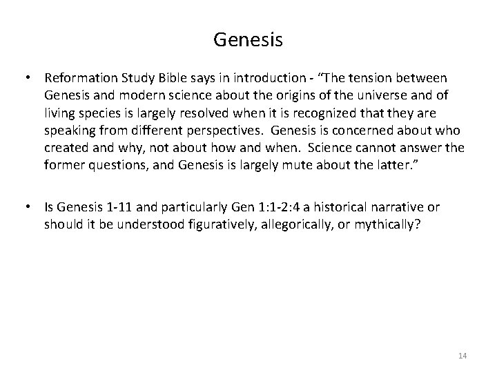 Genesis • Reformation Study Bible says in introduction - “The tension between Genesis and