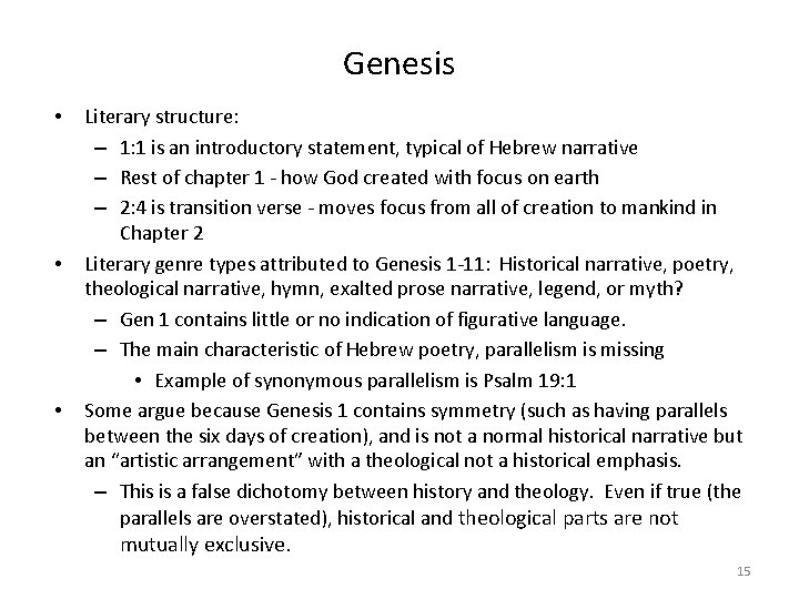 Genesis • • • Literary structure: – 1: 1 is an introductory statement, typical
