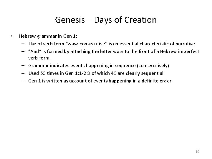 Genesis – Days of Creation • Hebrew grammar in Gen 1: – Use of