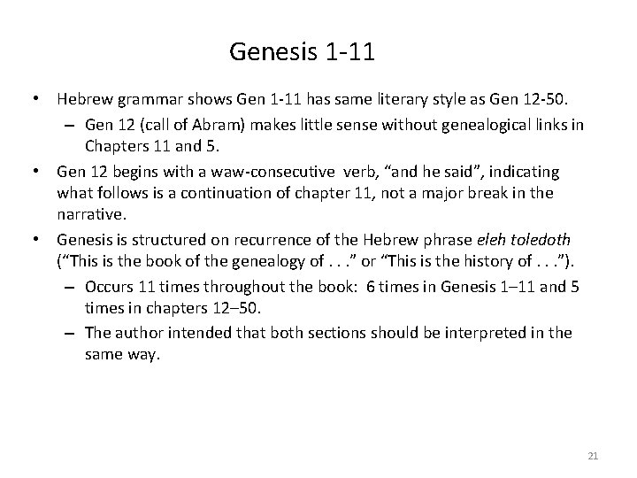 Genesis 1 -11 • Hebrew grammar shows Gen 1 -11 has same literary style