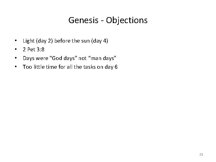 Genesis - Objections • • Light (day 2) before the sun (day 4) 2