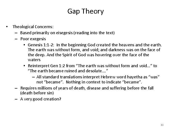 Gap Theory • Theological Concerns: – Based primarily on eisegesis (reading into the text)