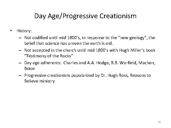 Day Age/Progressive Creationism • History: – Not codified until mid 1800’s, in response to