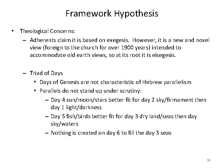 Framework Hypothesis • Theological Concerns: – Adherents claim it is based on exegesis. However,
