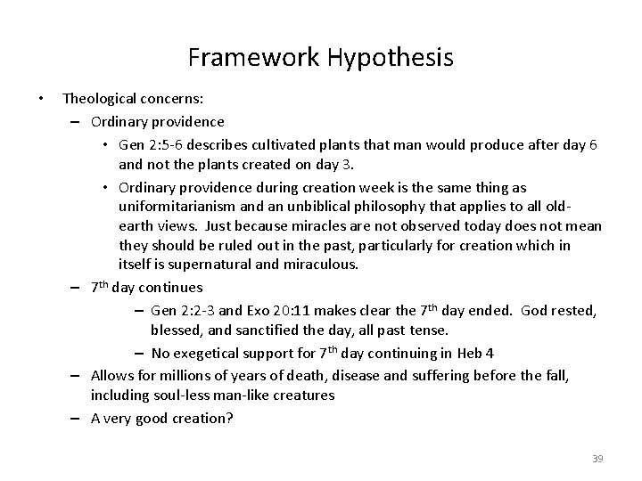 Framework Hypothesis • Theological concerns: – Ordinary providence • Gen 2: 5 -6 describes