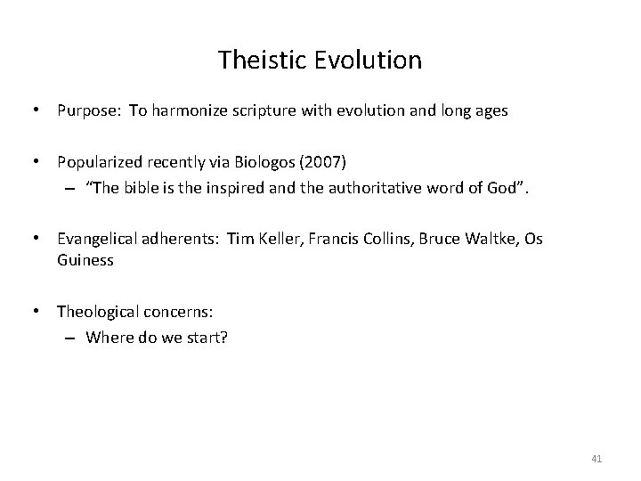 Theistic Evolution • Purpose: To harmonize scripture with evolution and long ages • Popularized