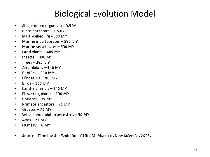 Biological Evolution Model • • • • • Single celled organism – 3. 5