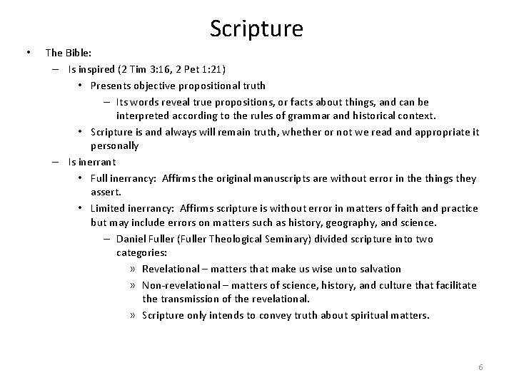 Scripture • The Bible: – Is inspired (2 Tim 3: 16, 2 Pet 1: