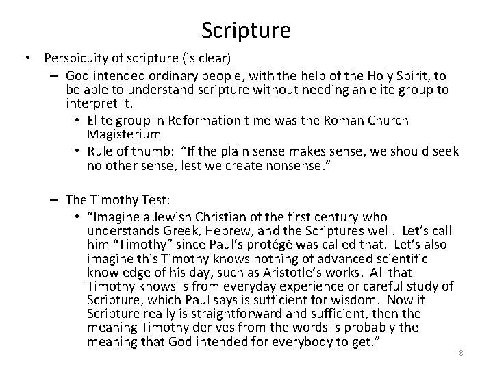 Scripture • Perspicuity of scripture (is clear) – God intended ordinary people, with the