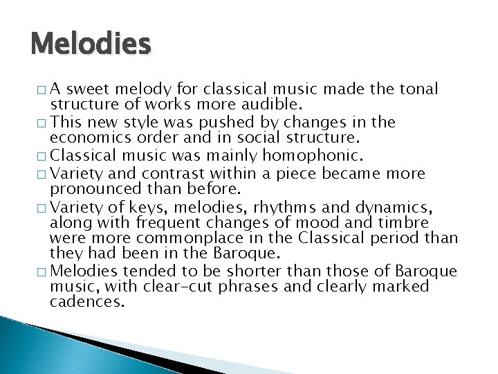 Melodies �A sweet melody for classical music made the tonal structure of works more