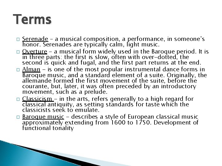 Terms � � � Serenade – a musical composition, a performance, in someone’s honor.