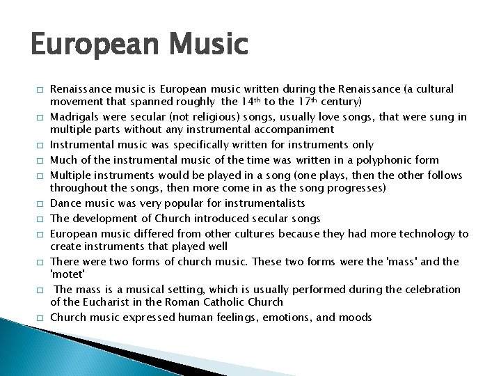 European Music � � � Renaissance music is European music written during the Renaissance