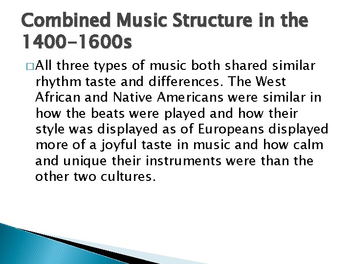 Combined Music Structure in the 1400 -1600 s � All three types of music