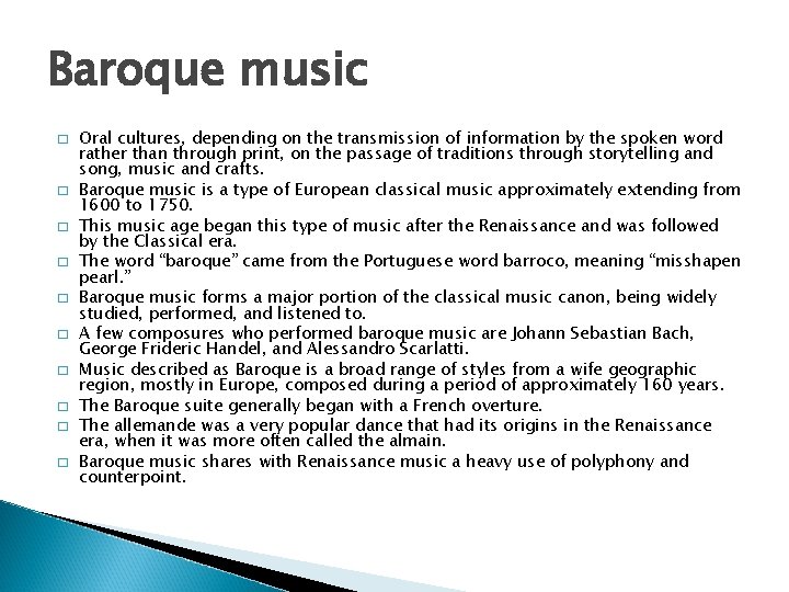 Baroque music � � � � � Oral cultures, depending on the transmission of