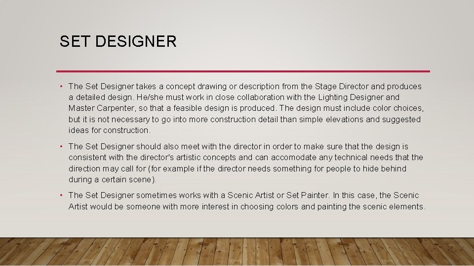 SET DESIGNER • The Set Designer takes a concept drawing or description from the