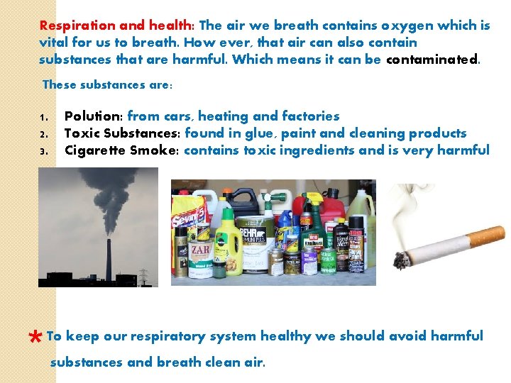 Respiration and health: The air we breath contains oxygen which is vital for us Respiration and health: The air we breath contains oxygen which is vital for us