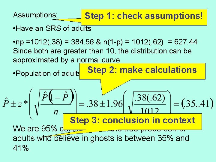 Assumptions: Step 1: check assumptions! • Have an SRS of adults • np =1012(.