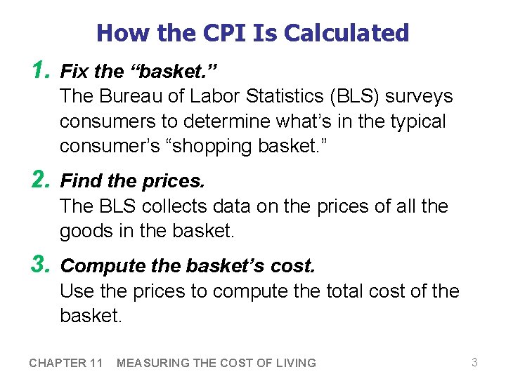 How the CPI Is Calculated 1. Fix the “basket. ” The Bureau of Labor