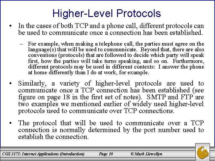 Higher-Level Protocols • In the cases of both TCP and a phone call, different