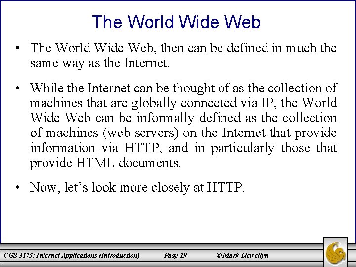 The World Wide Web • The World Wide Web, then can be defined in