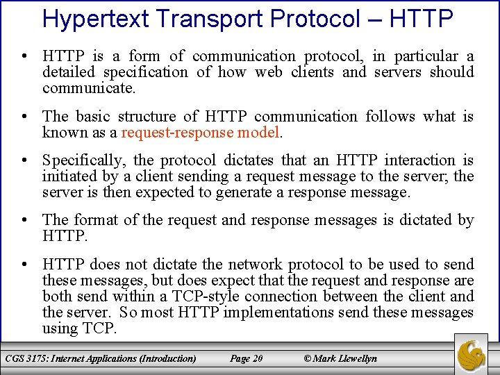 Hypertext Transport Protocol – HTTP • HTTP is a form of communication protocol, in