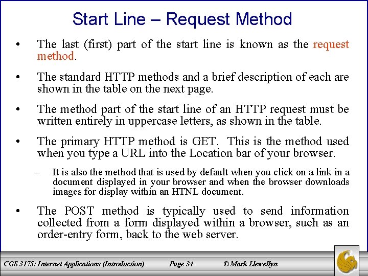 Start Line – Request Method • The last (first) part of the start line