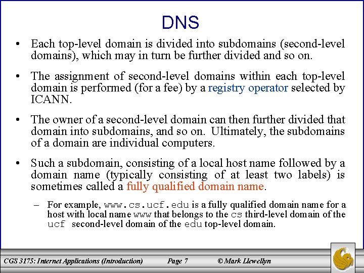 DNS • Each top-level domain is divided into subdomains (second-level domains), which may in