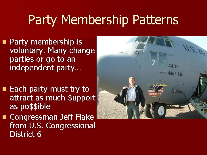 Party Membership Patterns n Party membership is voluntary. Many change parties or go to