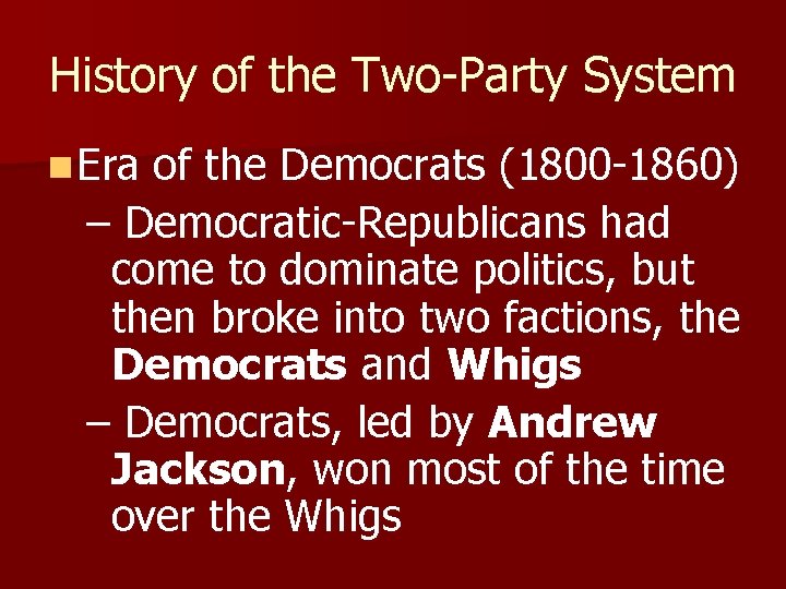 History of the Two-Party System n Era of the Democrats (1800 -1860) – Democratic-Republicans