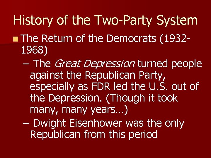 History of the Two-Party System n The Return of the Democrats (19321968) – The